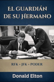 Paperback El Guardián de su Hermano: RFK + JFK = Poder [Spanish] Book
