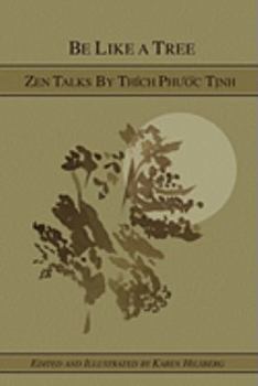 Paperback Be Like A Tree: Zen Talks by Thich Phuoc Tinh Book