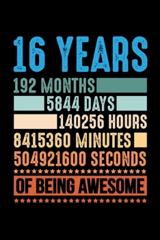 16 Years Of Being Awesome: "A Journal, Notepad, or Diary to write down your thoughts. - 120 Page - 6x9 - College Ruled Journal - Writing Book, Personal Writing Space, Doodle, Note, Sketchpad"