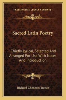 Paperback Sacred Latin Poetry: Chiefly Lyrical, Selected And Arranged For Use With Notes And Introduction Book