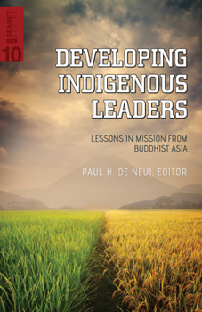 Paperback Developing Indigenous Leaders: Lessons in Mission from Buddhist Asia Book