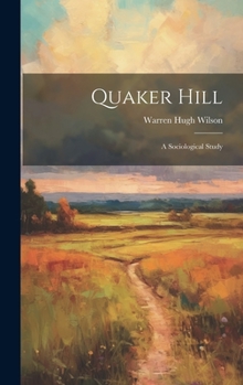 Hardcover Quaker Hill; a Sociological Study Book
