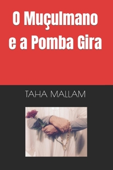 Paperback O Muçulmano e a Pomba Gira [Portuguese] Book