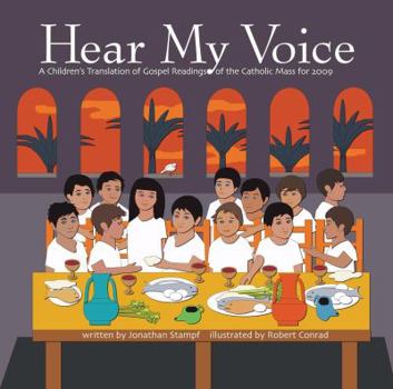 Hardcover Hear My Voice, A Children's Translation of Gospel Readings of the Catholic Mass for 2009 Book