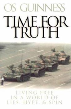 Hardcover Time for Truth: Living Free in a World of Lies, Hype and Sin Book