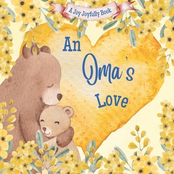 Paperback An Oma's Love!: A Rhyming Picture Book for Children and Grandparents. Book