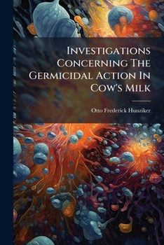 Paperback Investigations Concerning The Germicidal Action In Cow's Milk Book