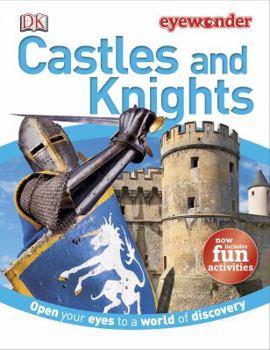 Library Binding Eye Wonder: Castles and Knights: Open Your Eyes to a World of Discovery Book