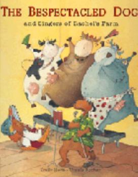 Hardcover The Bespectacled Dog and Singers of Rachel's Farm Book