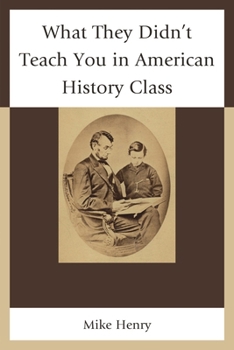 Paperback What They Didn't Teach You in American History Class Book