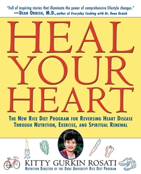 Paperback Heal Your Heart: The New Rice Diet Program for Reversing Heart Disease Through Nutrition, Exercise, and Spiritual Renewal Book