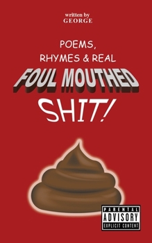 Paperback Poems, Rhymes & Real Foul Mouthed Shit! Book