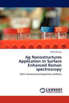 Paperback Ag Nanostructures Application In Surface Enhanced Raman spectroscopy Book