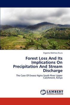 Paperback Forest Loss And Its Implications On Precipitation And Stream Discharge Book
