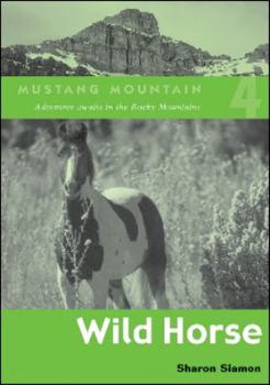 Wild Horse - Book #4 of the Mustang Mountain