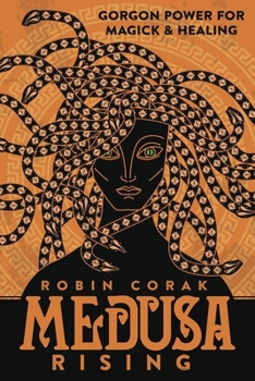 Paperback Medusa Rising: Gorgon Power for Magick and Healing Book