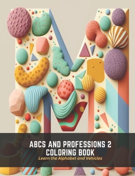 Paperback ABCs and Professions 2 Coloring Book: Learn the Alphabet and Vehicles Book