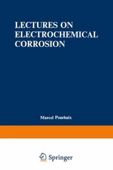 Paperback Lectures on Electrochemical Corrosion Book