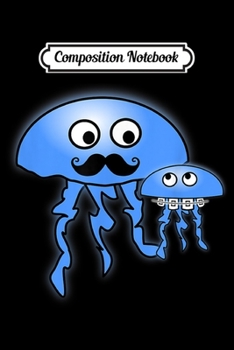 Composition Notebook: Father's Day blue dad and child jellyfish with dental brace  Journal/Notebook Blank Lined Ruled 6x9 100 Pages