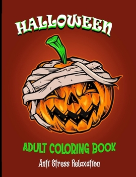 halloween adult coloring book Anti Stress Relaxation: 53 Unique Designs, Jack-o-Lanterns, Witches, Haunted Houses, and More