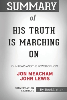 Paperback Summary of His Truth Is Marching On: John Lewis and the Power of Hope: Conversation Starters Book