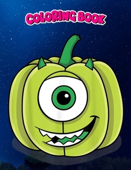 Coloring Book: Monsters Inc. Mike Green Pumpkin Halloween, Children Coloring Book, 100 Pages to Color