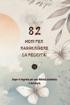 Paperback 82 Modi Per Raggiungere la Felicità [Italian] Book