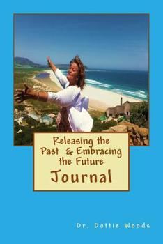 Paperback Releasing the Past and Embracing the Future Book