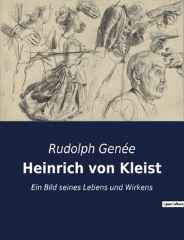 Paperback Heinrich von Kleist: Ein Bild seines Lebens und Wirkens [German] Book