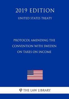 Protocol Amending the Convention with Sweden on Taxes on Income (United States Treaty)
