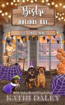 The Bistro at Holiday Bay: Clues and Canines - Book #5 of the Bistro at Holiday Bay