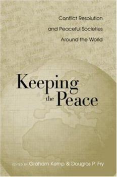 Paperback Keeping the Peace: Conflict Resolution and Peaceful Societies Around the World Book