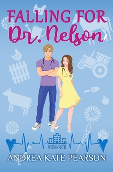 Paperback Falling for Dr. Nelson: An Alpine Hospital Romance Book