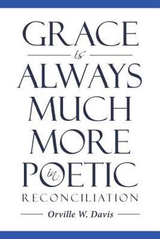 Paperback Grace is Always Much More in Poetic Reconciliation Book