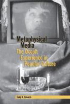 Paperback Metaphysical Media: The Occult Experience in Popular Culture Book