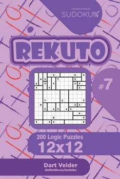 Paperback Sudoku Rekuto - 200 Logic Puzzles 12x12 (Volume 7) Book