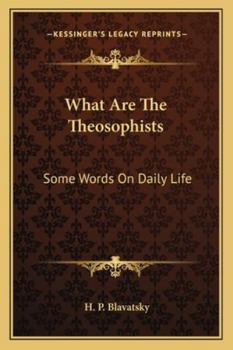Paperback What Are The Theosophists: Some Words On Daily Life Book
