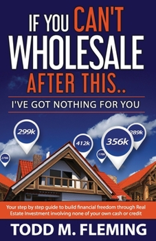 Paperback If You Can't Wholesale After This: I've Got Nothing For You... Book