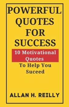 Paperback Powerful Quotes for Success: 10 Motivational Quotes To Help You Succeed Book