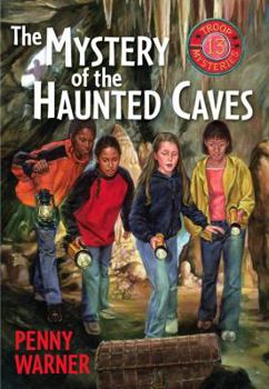 The Mystery of the Haunted Cave - Book #1 of the Troop 13