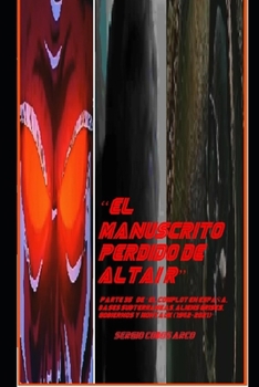 Paperback "El Manuscrito Perdido de Altair" Parte 35a de "El Complot en España, Bases Subterraneas, Aliens Grises, Gobiernos y Montauk (1942-2021)" [Spanish] Book