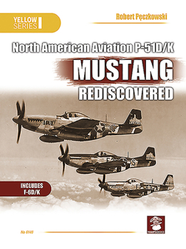 Paperback Naa P-51d/K Mustang Rediscovered Book