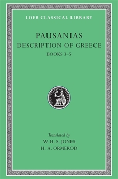 Pausanias II: Description of Greece, Books 3-5 (Loeb Classical Library, #188) - Book  of the Loeb Pausanius