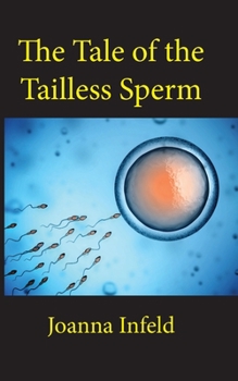Paperback The Tale of the Tailless Sperm Book