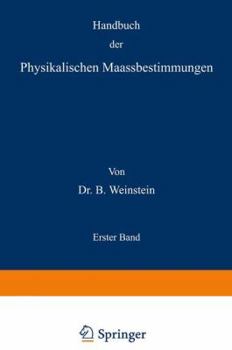 Paperback Handbuch Der Physikalischen Maassbestimmungen: Erster Band [German] Book