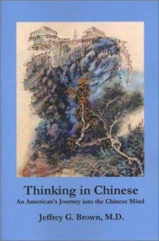 Paperback Thinking in Chinese: An American's Journey Into the Chinese Mind Book