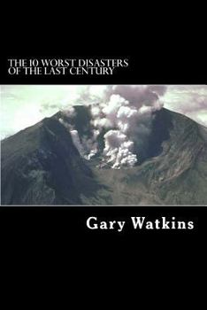 Paperback The 10 Worst Disasters of the Last Century Book