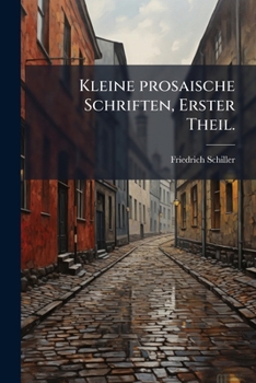 Paperback Kleine prosaische Schriften, Erster Theil. [German] Book
