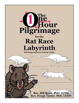 Paperback The One Hour Pilgrimage for the Rat Race Labyrinth: Self-Improvement Activity Guide Book