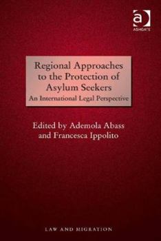 Hardcover Regional Approaches to the Protection of Asylum Seekers: An International Legal Perspective Book